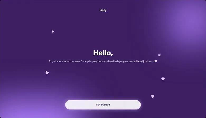 Dippy onboarding screen introducing three questions for a personal feed