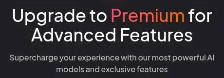 Upgrade popup heading, Upgrade to Premium for Advanced Features